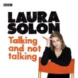 Laura Solon Talking And Not Talking, Laura Solon