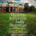 Thomas Jefferson and Sally Hemings An American Controversy, Annette Gordon-Reed