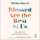 Blessed Are the Rest of Us, Micha Boyett