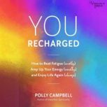 You Recharged, Polly Campbell