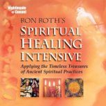 Spiritual Healing Intensive, Ron Roth