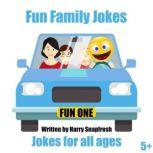 Fun Family Jokes: Jokes for All Ages, Harry Snapfresh