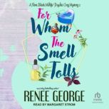 For Whom the Smell Tolls, Renee George