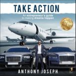 Take Action, Anthony Joseph