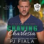 Craving Charlesia A female operative with a point to prove meets a seasoned cop with a case to solve., PJ Fiala