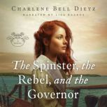 The Spinster, the Rebel, and the Gove..., Charlene Dietz