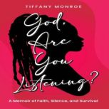 God, Are You Listening?, Tiffany Monroe