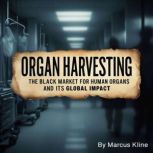 Organ Harvesting, Marcus Kline