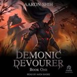 Demonic Devourer Book One, Aaron Shih