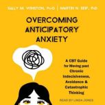 Overcoming Anticipatory Anxiety, PhD Seif