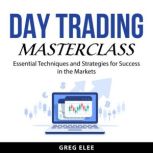 Day Trading Masterclass, Greg Elee