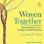 Woven Together, Courtney E. Rose