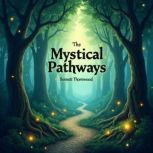 Mystical Pathways Embracing the Hear..., Bennett Thornwood