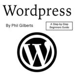 Wordpress, Phil Gilberts