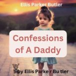 Ellis Parker Butler CONFESSIONS OF A..., Ellis Parker Butler