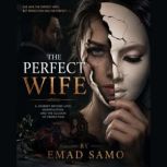 The Perfect Wife, EMAD SAMO