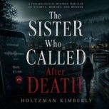 The Sister Who Called After Death, Holtzman Kimberly