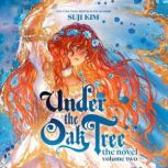 Under the Oak Tree Volume 2 The Nov..., Suji Kim