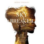 Sky Breaker, Addie Thorley