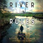 River Rules, Stevie Z. Fischer