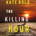 The Killing Hour An Alexa Chase Susp..., Kate Bold