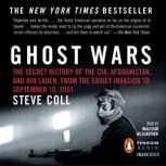 Ghost Wars The Secret History of the CIA, Afghanistan, and bin Laden, from the Soviet Invas ion to September 10, 2001, Steve Coll