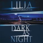 Dark as Night, Lilja Sigurdardottir