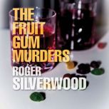 The Fruit Gum Murders, Roger Silverwood