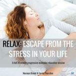 Relax ESCAPE FROM THE STRESS IN YOUR..., Norman Brook