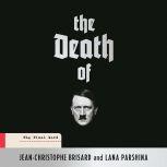 The Death of Hitler The Final Word, Jean-Christophe Brisard