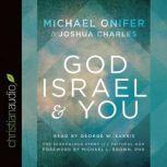 God, Israel and You The Scandalous Story of a Faithful God, Michael Onifer