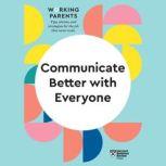 Communicating Better with Everyone, Harvard Business Review