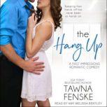 The Hang Up, Tawna Fenske