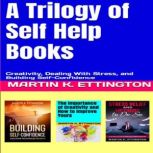 A Trilogy of Self Help Books, Martin K. Ettington