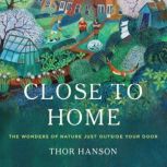 Close to Home, Thor Hanson