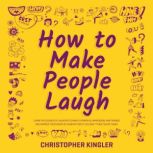 How to Make People Laugh, Christopher Kingler
