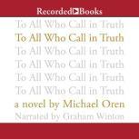 To All Who Call in Truth, Michael Oren