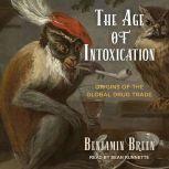 The Age of Intoxication, Benjamin Breen