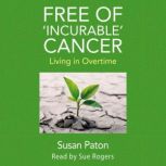 Free of Incurable Cancer, Susan Paton