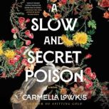 A Slow and Secret Poison, Carmella Lowkis