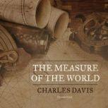 The Measure of the World, Charles Davis