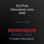 SCOTUS Discussions June 2006, PBS NewsHour