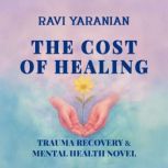 The Cost of Healing, Ravi Yaranian