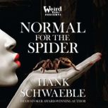 Normal for the Spider, Hank Schwaeble