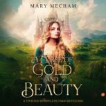 A Curse of Gold and Beauty, Mary Mecham