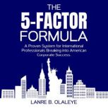 The 5 Factor Formula, Lanre B. Olaleye