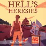 Hells Heresies, Kat D. Coffin