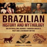 Brazilian History and Mythology An E..., Billy Wellman