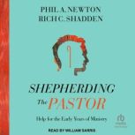 Shepherding the Pastor, Phil A. Newton