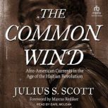 The Common Wind, Julius S. Scott